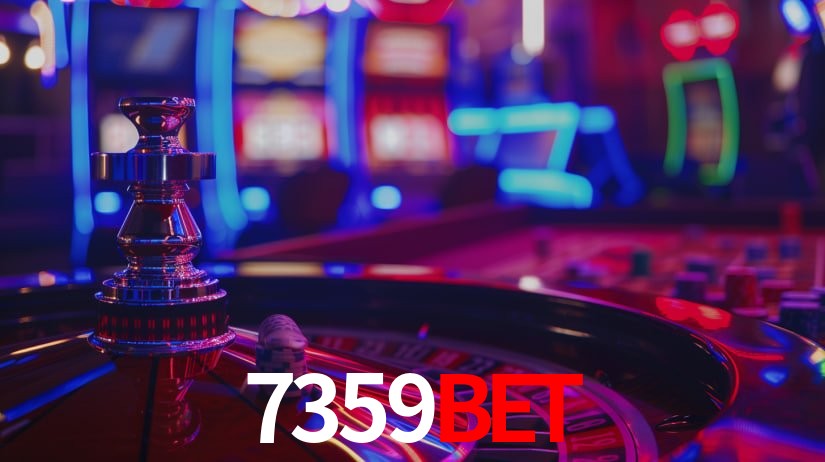 7359bet: Jogos de Caça-Níqueis-Altas Recompensas, Roleta-Velocidade, Blackjack-Desafios Máximos